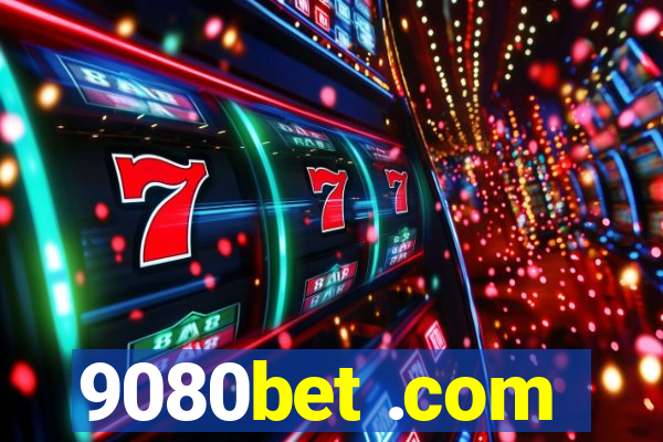 9080bet .com
